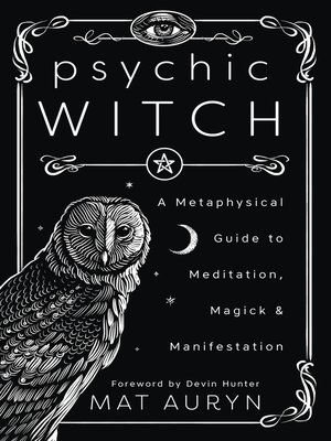 cover image of Psychic Witch: a Metaphysical Guide to Meditation, Magick & Manifestation
